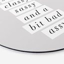 Billede Stay Classy Sassy and a Bit Bad Assy - Wilson - rund – print på aluminium (Alu-Dibond)
