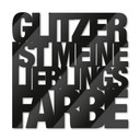 Acrylbuchstaben Glitzer ist meine Lieblingsfarbe 
