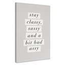 Obraz na płótnie Stay Classy Sassy and a Bit Bad Assy - Wilson