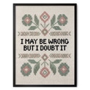 Poster I may be wrong met Bloemen Borduurpatroon - Magnusson