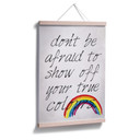 Poster - Don't be afraid to show off your true colours