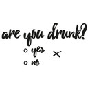 Wallsticker - Are you drunk?