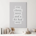 Obraz na płótnie Stay Classy Sassy and a Bit Bad Assy - Wilson
