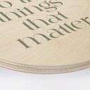 Obraz drewniany Do The Things That Matter - Prints by Ayleen - Round