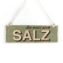 Holzschild Da muss noch Salz ran