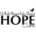Wallsticker While there's life, there's hope!