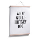 Plakat - Co zrobiłaby Britney?
