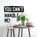 Wallsticker - You can't handle me