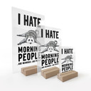 Akrylglas borddekoration I hate morning people - Magnusson