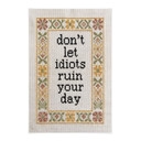 Stoffbild Don't let idiots Spruch mit Stickmuster - Magnusson - 30x45 cm