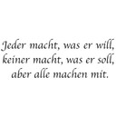 Wandtattoo Jeder macht, was er will...