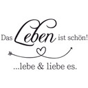 Wandtattoo Das Leben ist schön