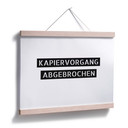 Poster Kapiervorgang abgebrochen