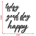 Napis MDF Today is a good day to be happy