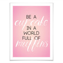 Plakat Be a Cupcake...