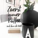 Tischaufsteller Zuerst immer Kaffee dann die Welt