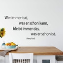Wandtattoo Wer immer tut...