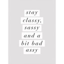 Stay Classy Sassy and a Bit Bad Assy | Fototapeta - Wilson