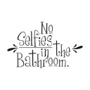Muursticker No Selfies in the Bathroom