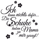 Wandtattoo Die Schuhe haben Mama zu mir gesagt