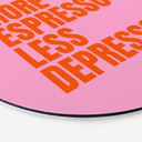 Billede Mere espresso mindre depresso - Fritsch - rund – print på aluminium (Alu-Dibond)