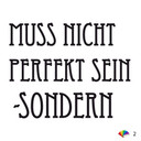 Wandtattoo Liebe muss nicht perfekt sein... (2-farbig)