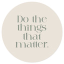 Naklejka na ścianę Do The Things That Matter - Prints by Ayleen - Round