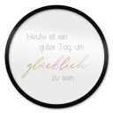 Poster Heute ist ein guter Tag um glücklich zu sein - Rund