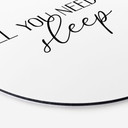 Vægcirkel All you need is sleep – print på aluminium (Alu-Dibond)