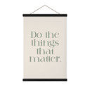 Obraz tkaniny Do The Things That Matter - Prints by Ayleen