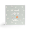 Holzbild zum Hinstellen - Mutmachspruch 'Schön, dass es dich gibt'