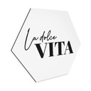 Hexagon Dibond La Dolce Vita