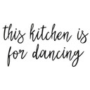 Muursticker This kitchen is for dancing