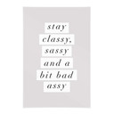 Obraz tkaniny Stay Classy Sassy and a Bit Bad Assy - Wilson