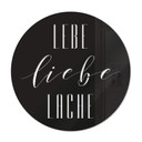 Acryldeko Lebe Liebe Lache - Rund
