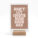 Borddekoration Lad ikke idioter ødelægge din dag - Prints by Ayleen