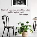 Wandtattoo Natürlich kann man ohne Hund leben...