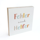 Holzbild zum Hinstellen - Mutmachspruch 'Fehler sind Helfer'