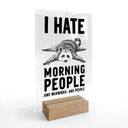 Akrylglas borddekoration I hate morning people - Magnusson