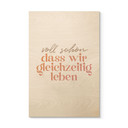Holzbild Voll schön, dass wir gleichzeitig leben