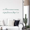 Sticker mural Pour aimer assez