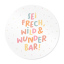 Rundes Affirmationsposter 'Sei frech, wild & wunderbar' für Kinder