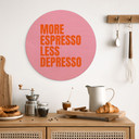 Obraz drewniany Więcej Espresso mniej Depresso - Fritsch - Okrągły
