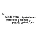 Sticker mural J’ai décidé d’être heureux