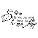 Muursticker Så länge det finns liv finns det hopp