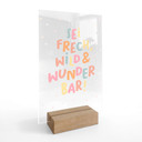 Tischaufsteller - positiver Spruch 'Sei frech, wild & wunderbar'