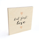 Plakat drewniany Confetti & Cream - But first love - Square