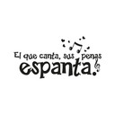 Muursticker El que canta, sus penas espanta