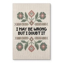 Tableau I may be wrong avec Motif Brodé Floral - Magnusson - Alu-Dibond