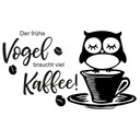 Wandtattoo Der frühe Vogel braucht viel Kaffee
